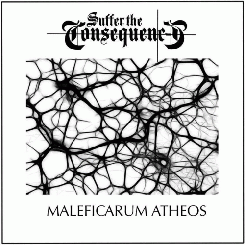 Suffer The Consequence : Maleficarum Atheos